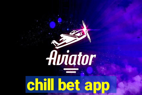 chill bet app